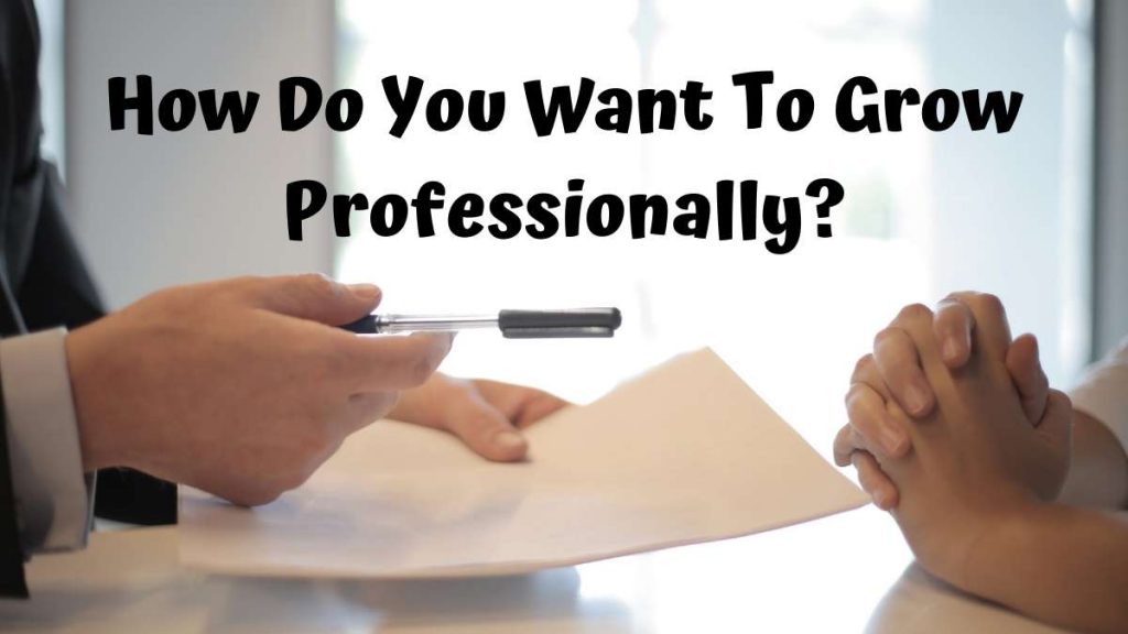 How Do You Want To Grow Professionally
