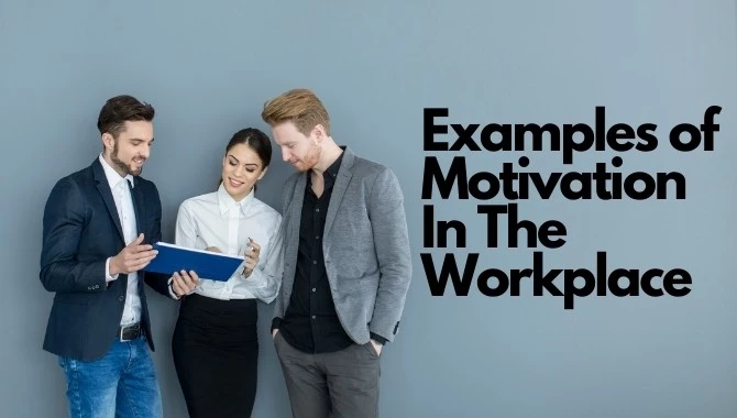 Examples of Motivation In The Workplace