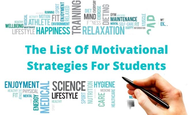 The List Of Motivational Strategies For Students