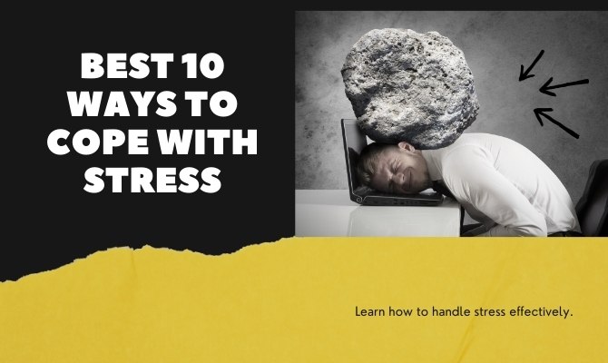 10 Ways To Cope With Stress